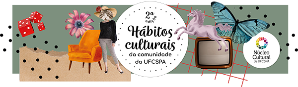 Levantamento dos Hábitos Culturais da Comunidade da UFCSPA